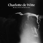 Weltschmerz - Charlotte De Witte