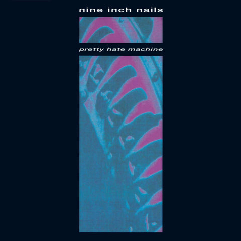 Pretty Hate Machine - Nine Inch Nails