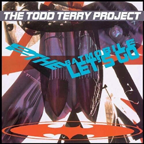 To The Batmobile, Let's Go (UK Import) - The Todd Terry Project