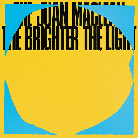 The Brighter The Light - The Juan Maclean