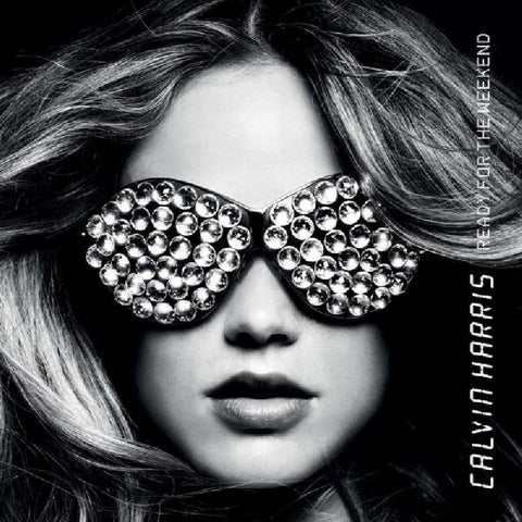 Ready For The Weekend (UK Import) - Calvin Harris